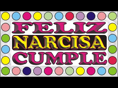 FELIZ CUMPLEAÑOS NARCISA - HAPPY BIRTHDAY - FELIZ CUMPLE DEDICADO - MAÑANITAS