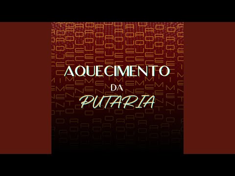 Aquecimento da Putaria