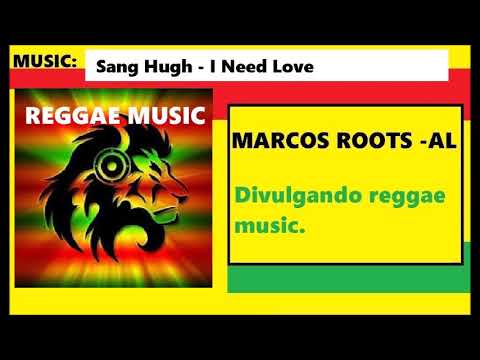 DIVULGANDO: Sang Hugh - I Need Love / MARCOS ROOTS - AL