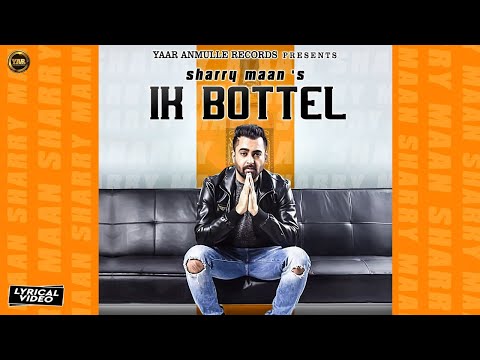 Sharry Maan - Ik Bottel (Lyrical Video) | Yaar Anmulle Records | Punjabi Song