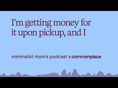 Why You Should Try Commonplace To Sell Instead of Facebook Marketplace: Minimalist Moms Podcast