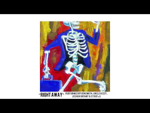 “RIGHT AWAY” (Visualizer) - by donSMITH, Uncle Kizzy, Joshua Bryant & Stratøs