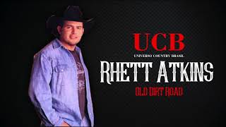 Rhett Atkins - Old Dirt Road