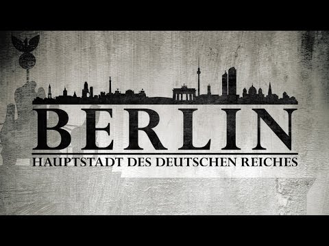Berlin - Hauptstadt des deutschen Reiches (2007) [Dokumentation] | Film (deutsch)
