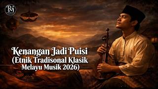 Download lagu Kenangan Jadi Puisi (Etnik Tradisonal Klasik Melayu Musik 2026) mp3 Download lagu Kenangan Jadi Puisi (Etnik Tradisonal Klasik Melayu Musik 2026) mp3