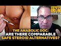The Anabolic Doc Answers: Are There Comparable Safe Alternatives To Steroids?