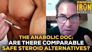 The Anabolic Doc Answers: Are There Comparable Safe Alternatives To Steroids?