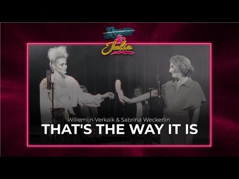 & JULIA | "That's The Way It Is" performed by Willemijn Verkaik & Sabrina Weckerlin
