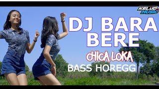 Download lagu DJ BARA BERE CHICA LOCA BASS HOREGG mp3 Download lagu DJ BARA BERE CHICA LOCA BASS HOREGG mp3