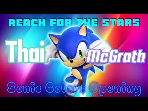 Sonic Colors Opening With Thai McGrath’s Reach for the Stars