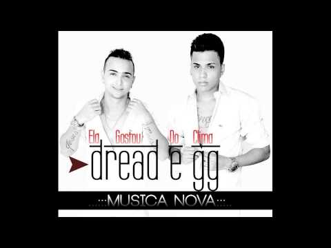 MC DREAD E GG - ELA GOSTOU DO CLIMA - MÚSICA NOVA 2014
