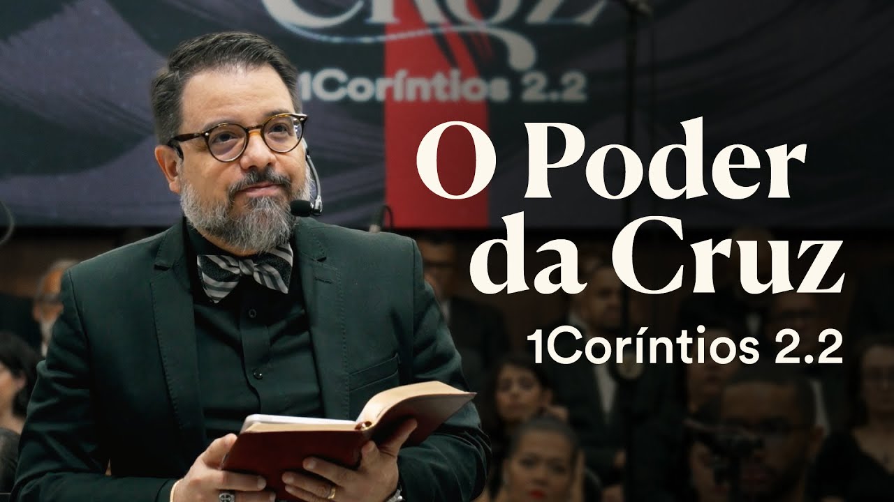O Poder da Cruz - 1Coríntios 2.2 | Pr. Leandro B. Peixoto