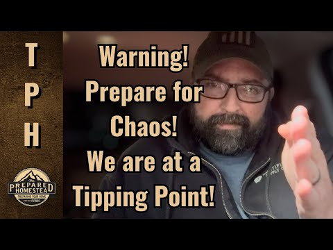 Warning! Prepare for Chaos! We are at a Tipping Point!