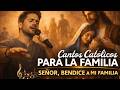 Cantos Católicos Para La Familia Y La Protección Señor Bendice A Mi Familia Música Católica