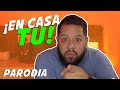 ¡En casa tu! - PARODIA (Piel Canela)