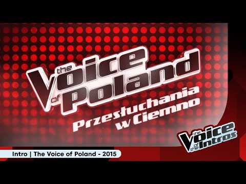Intro | The Voice of Poland (Przesłuchania w Ciemno - The Blind Auditions) | 2015