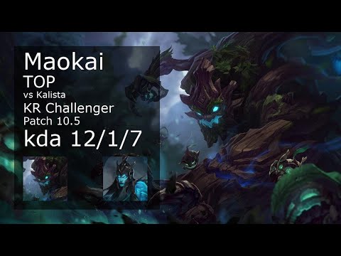 Maokai Top vs Kalista - KR Challenger 12/1/7 Patch 10.5 Gameplay // [롤] 마오카이 vs 칼리스타 탑