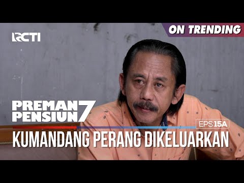 Kumandang Perang Akhirnya Dikibarkan Kang Mus - PREMAN PENSIUN 7 Part (1/2)