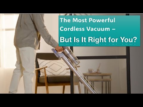 The Most Powerful Cordless Vacuum – But Is It Right for You?