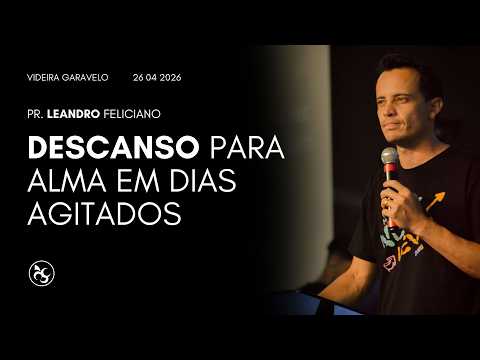 DESCANSO PARA ALMA EM DIAS AGITADOS | 26/04/2026 | IGREJA VIDEIRA GARAVELO
