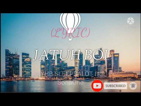 YHB Sleepsalot - Jatuh Boi ft. SonaOne (Lyrics)
