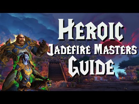 Heroic Jadefire Masters - Guide | Battle of Dazar'Alor