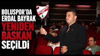 Bolusporda Erdal Bayrak Yeniden Başkan Seçildi
