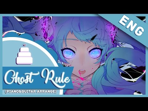 「English Cover//Piano&Guitar Arrangement」Ghost Rule ( Vocaloid )【Jayn】