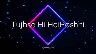 Tujhse Hi Hai Roshni