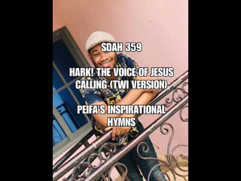 SDAH 359 Hark the voice of Jesus calling (Twi version)