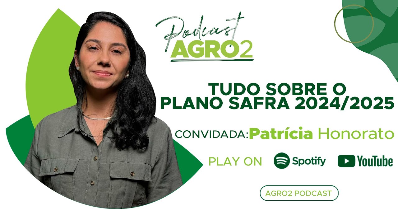 Tudo sobre o Plano Safra 2024/2025 #302