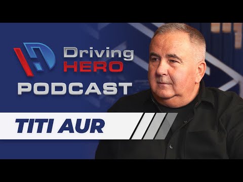 TITI AUR: „TOȚI AU DE CÂȘTIGAT DINTR-UN CURS DE CONȘTIENTIZARE” | Driving Hero Podcast #18