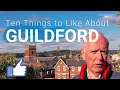Ten Things to Like About Living in Guildford, Surrey, UK