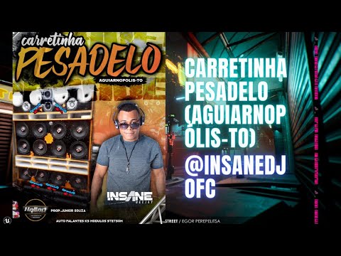 CD CARRETINHA PESADELO (Aguiarnopólis-TO) @insanedjofc