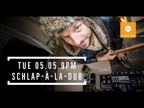 Crazy Quarantine Session #25 - Schlap-à-la-Dub
