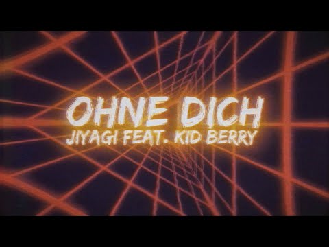 Jiyagi feat. Kid Berry - Ohne Dich (Official Video)