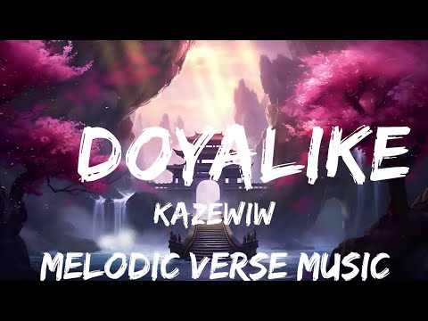 kazeWIW - #Doyalike (Lyrics)  | 25mins - Feeling your music