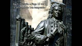 Johann Sebastian Bach: Prelude and Fugue No 15 Well Tempered Clavier, Book 2