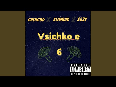 Vsichko E 6 (feat. SIIMBAD, Sezy)