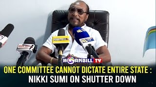 ONE COMMITTEE CANNOT DICTATE  ENTIRE STATE : NIKKI SUMI ON SHUTTER DOWN