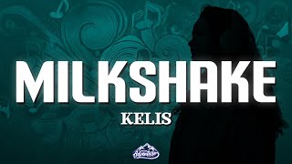 Kelis - Milkshake (Lyrics)