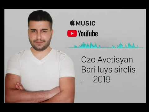Ozo Avetisyan - Bari luys sirelis. 2018 (official video)