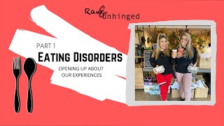 Raw &amp; Unhinged   Eating Disorders Part 1 Final