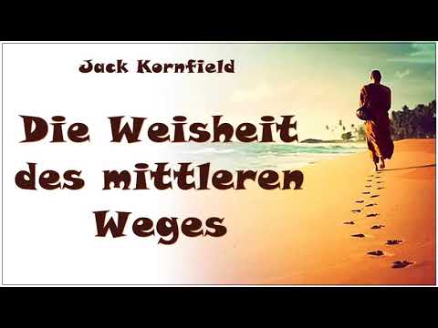 Die Weisheit des Mittleren Weges - Jack Kornfield