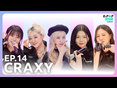 [K-POP Star Showcase] Crazy for Craxy😎| Ep. 14 CRAXY