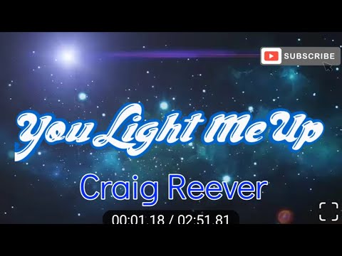 You Light Me Up - Craig Reever (feat. Andy Delos Santos), Lyrics/HD Lyric Video