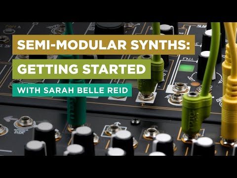 Getting Started with Semi-Modular Synthesizers (feat. Sarah Belle Reid)