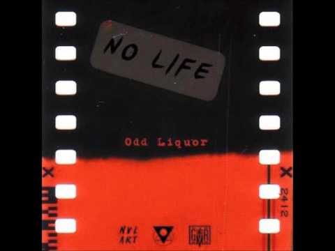 ODD LIQUOR -  NO LIFE (Single)