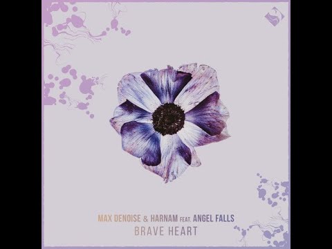 Max Denoise & Harnam Featuring Angel Falls - Brave Heart (Progressive Mix)