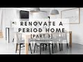 How To Renovate A Period Home Interior Design Before And After Part 3
